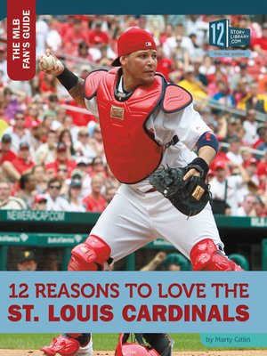 cover image of 12 Reasons to Love the St. Louis Cardinals